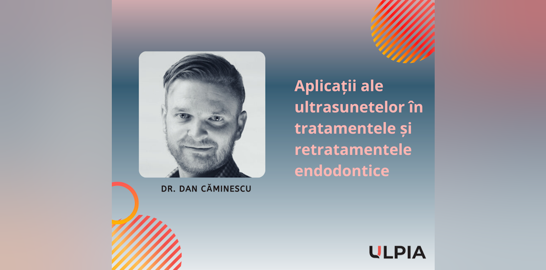 Aplicații ale ultrasunetelor în tratamentele și retratamentele endodontice
