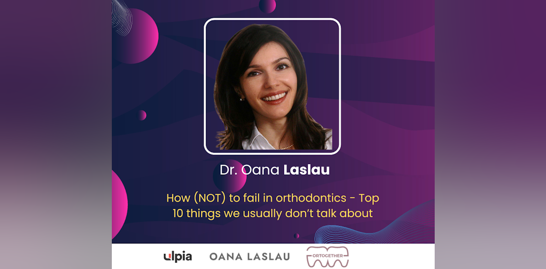 How (NOT) to fail in orthodontics - Top 10 things we usually don’t talk about