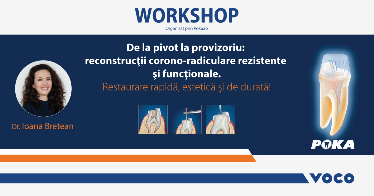 De la pivot la provizoriu: reconstrucţii corono-radiculare rezistente şi funcţionale.